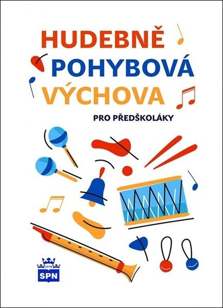 Hudebně pohybová výchova pro předškoláky - 978-80-7235-638-6