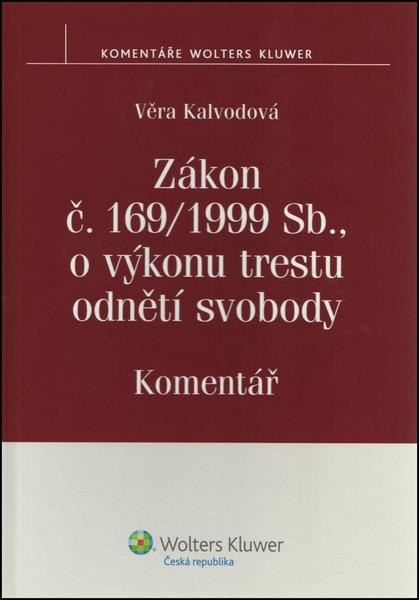 Zákon č. 169/1999 Sb., o výkonu trestu odnětí svobody - 978-80-7357-706-3