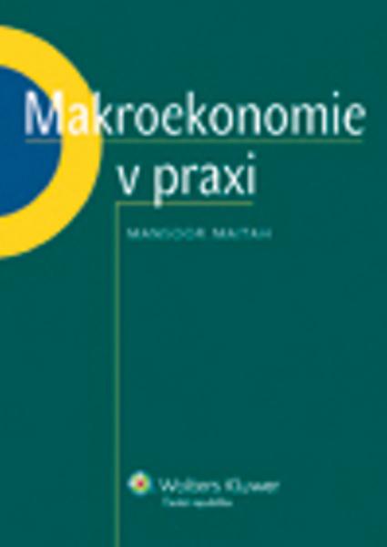 Makroekonomie v praxi - 978-80-7357-560-1