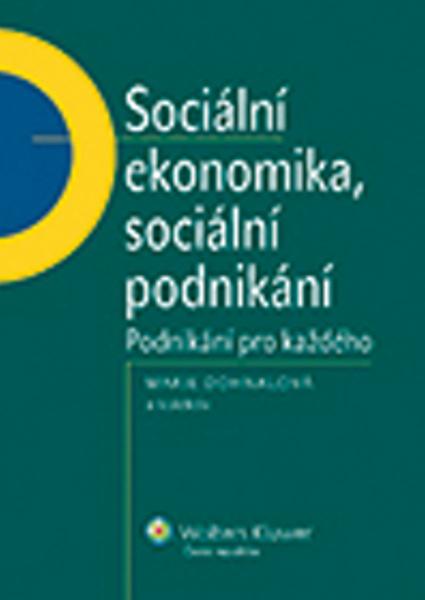 Sociální ekonomika, sociální podnikání. Podnikání pro každého - 978-80-7357-269-3