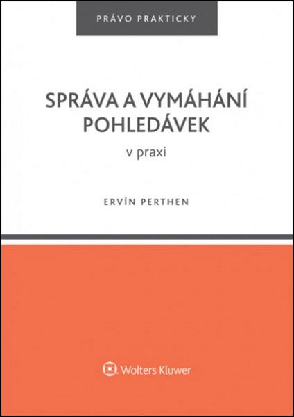 Správa a vymáhání pohledávek v praxi - 978-80-7478-952-6