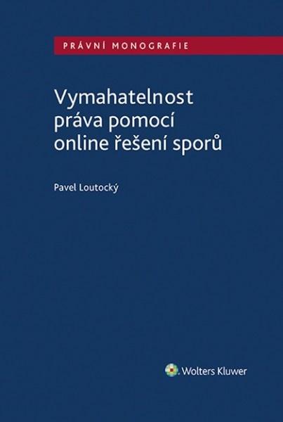 Vymahatelnost práva pomocí online řešení sporů - 978-80-7598-752-5