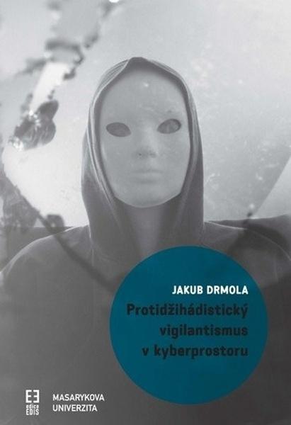 Protidžihádistický vigilantismus v kyberprostoru - 978-80-210-8985-3