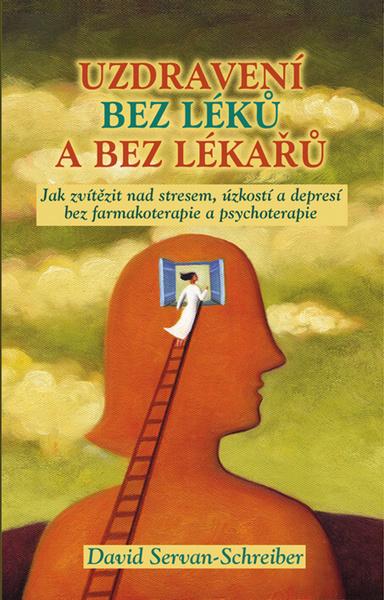 Uzdravení bez léků a bez lékařů (David Servan-Schreiber) - 978-80-87067-26-0