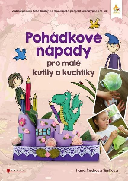 Pohádkové nápady pro malé kutily a kuchtíky - 978-80-264-1306-6