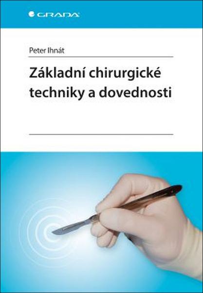 Základní chirurgické techniky a dovednosti - 978-80-271-0334-8