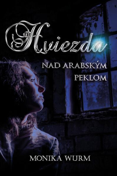 Hviezda nad arabským peklom - 978-80-999851-7-0