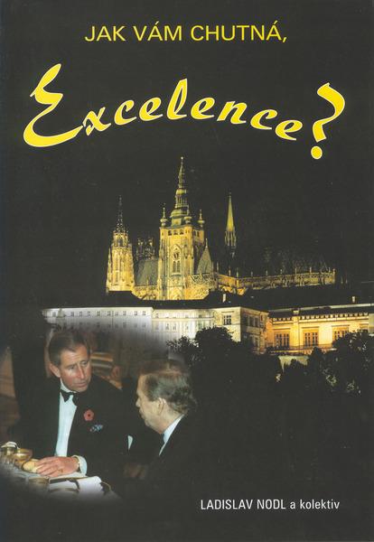 Jak vám chutná, Excelence? - 80-7268-209-1