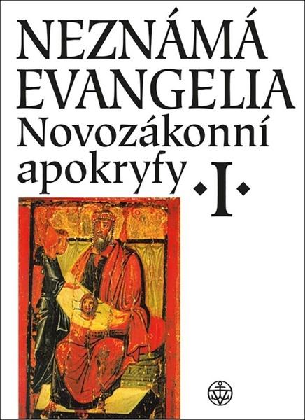 Neznámá evangelia Novozákonní apokryfy I. - 978-80-7601-437-4