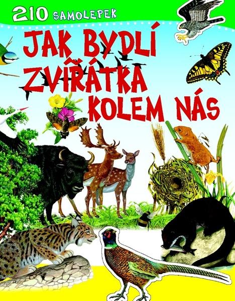 Jak bydlí zvířátka kolem nás - 978-80-256-0980-4