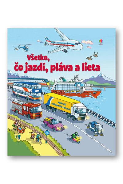 Levně Všetko, čo jazdí, pláva a lieta