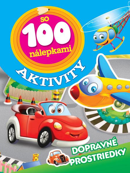 Aktivity so 100 nálepkami Dopravné prostriedky - 978-80-444-4432-5