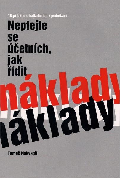 Neptejte se účetních, jak řídit náklady - 978-80-7357-596-0