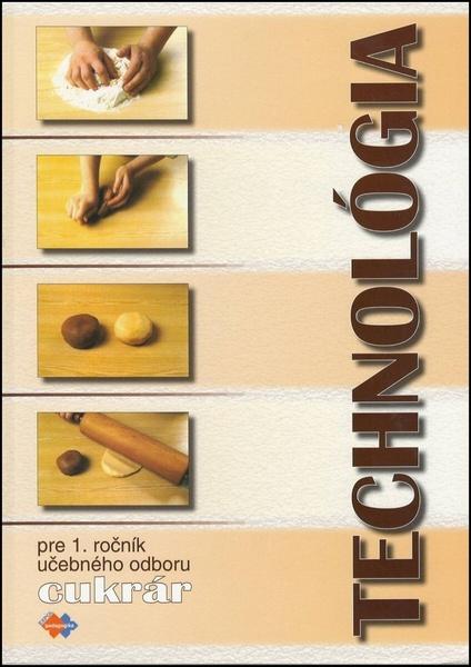 Technológia pre 1. ročník učebného odboru cukrár - 978-80-8091-554-4