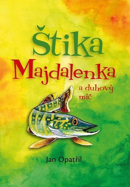 Levně Štika Majdalenka a duhový míč