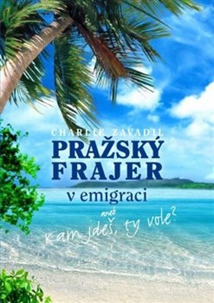 Pražský frajer v emigraci - 978-80-7551-195-9