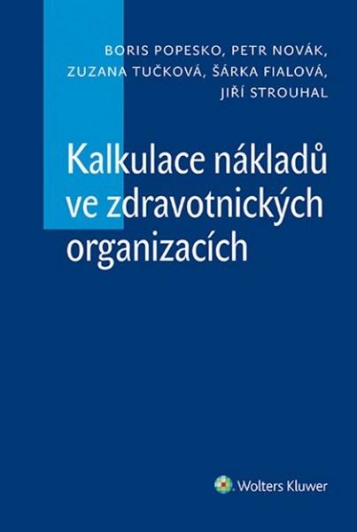 Kalkulace nákladů ve zdravotnických organizacích - 978-80-7478-509-2