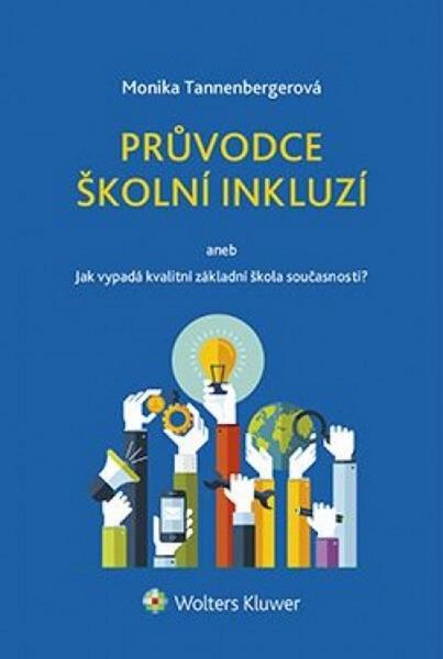 Průvodce školní inkluzí aneb Jak vypadá kvalitní základní škola současnosti? - 978-80-7552-008-1