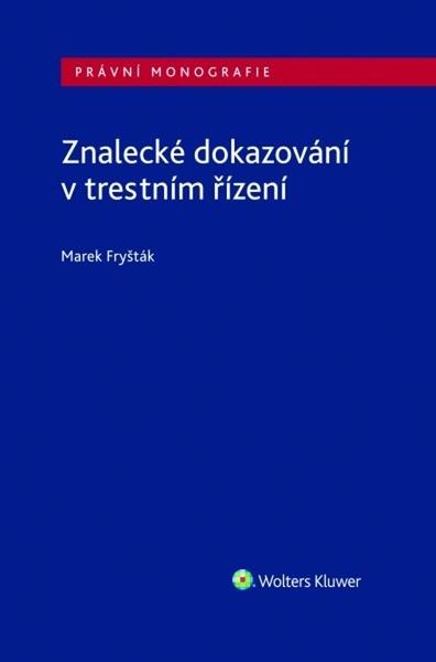 Znalecké dokazování v trestním řízení - 978-80-7598-385-5