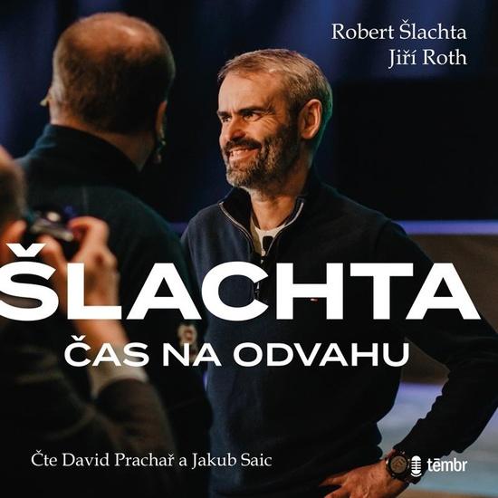 Čas na odvahu - Robert Šlachta, Jiří Roth