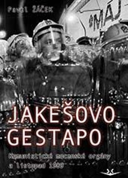 Jakešovo Gestapo - 978-80-7573-061-9