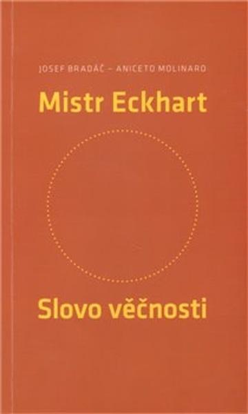 Mistr Eckhart Slovo věčnosti - 978-80-86702-86-5