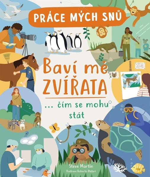 Práce mých snů Baví mě zvířata - 978-80-276-0111-0