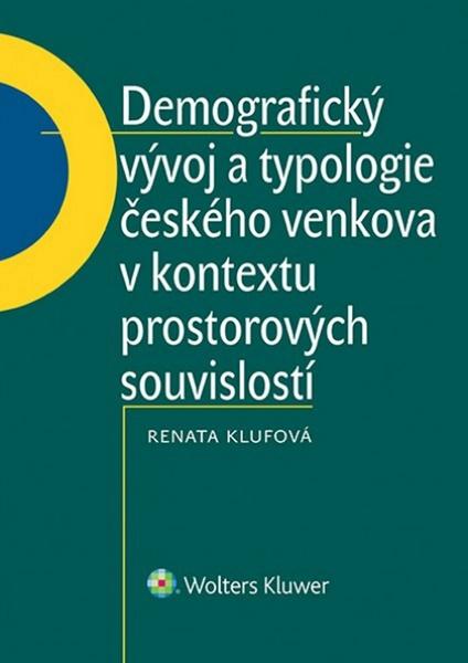 Demografický vývoj a typologie českého venkova v kontextu prostorových souvisl. - 978-80-7478-733-1