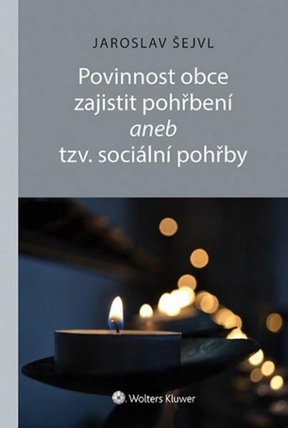 Povinnost obce zajistit pohřbení aneb tzv. sociální pohřby - 978-80-7478-807-9