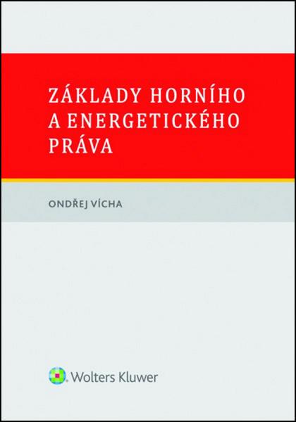 Základy horního a energetického práva - 978-80-7478-919-9