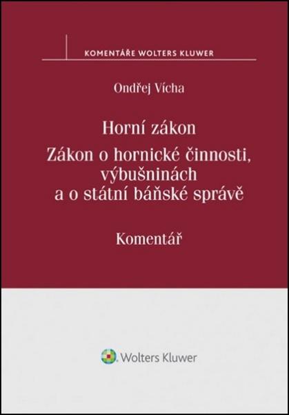 Horní zákon. Zákon o hornické činnosti, výbušninách a o státní báňské správě - 978-80-7552-557-4