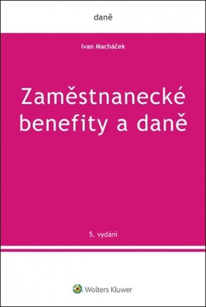 Zaměstnanecké benefity a daně - 978-80-7598-361-9
