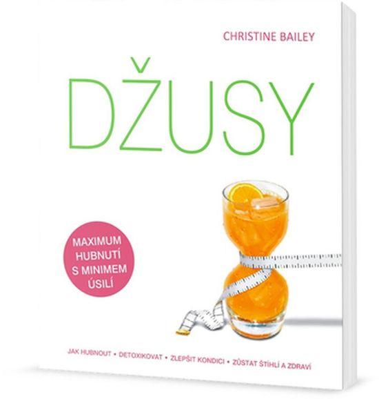 Džusy Jak hubnout, detoxikovat, zlepšit kondici, zůstat štíhlí a zdraví - 978-80-7390-325-1