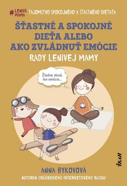 Šťastné a spokojné dieťa alebo ako zvládnuť emócie - 978-80-551-7641-3