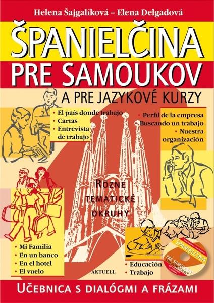 Levně Španielčina pre samoukov a pre jazykové kurzy + 1 CD - Helena Šajgalíková, Elena Delgadová