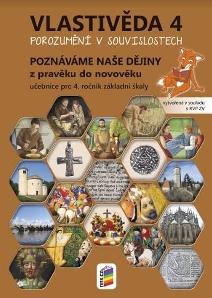 Vlastivěda 4 Porozumění v souvislostech Učebnice pro 4. ročník - 978-80-7600-218-0