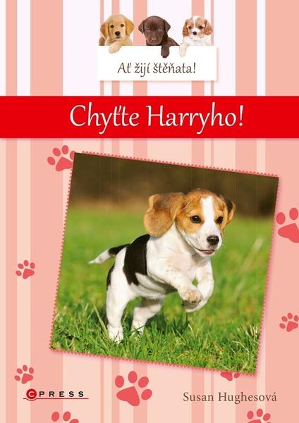 Ať žijí štěňata! Chyťte Harryho! - 978-80-264-3632-4