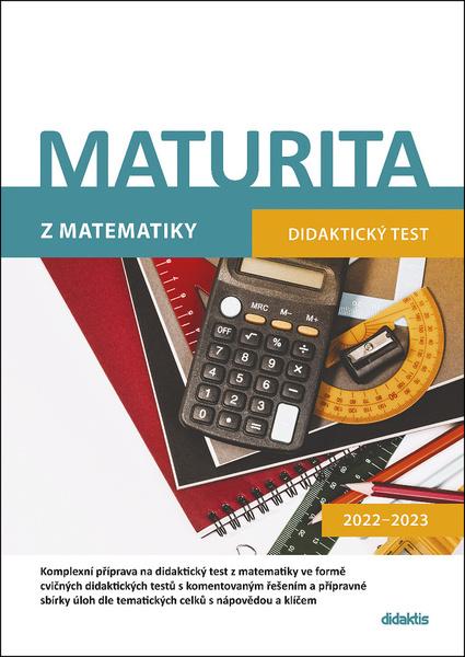 Levně Maturita z matematiky - Didaktický test 2022-2023 - Dana Gazárková