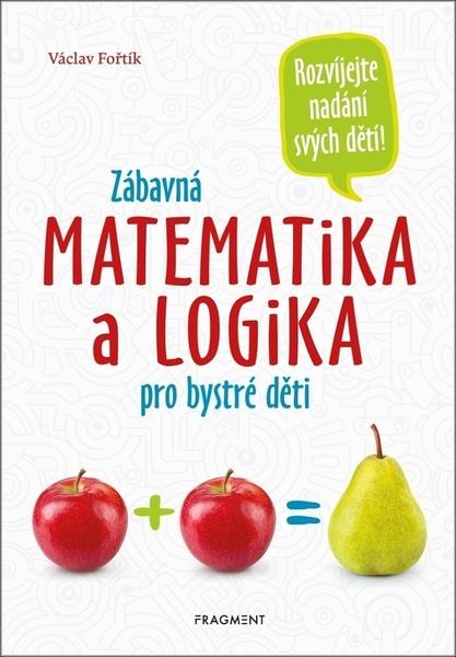 Zábavná matematika a logika pro bystré děti - 978-80-253-5159-8