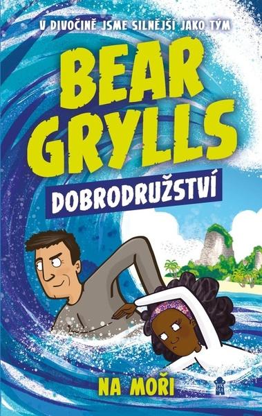 Bear Grylls Dobrodružství Na moři - 978-80-242-7500-0