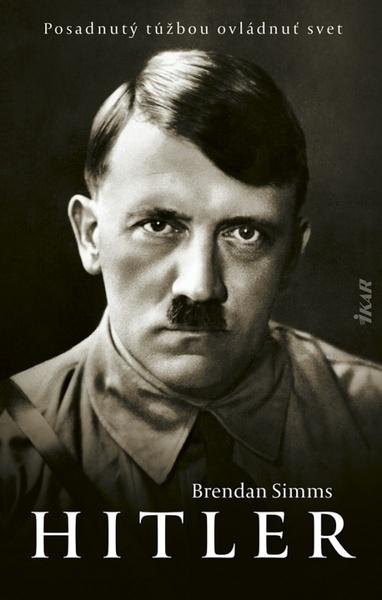 Hitler Posadnutý túžbou ovládnuť svet - 978-80-551-7744-1