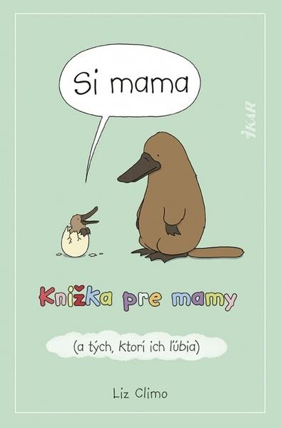 Si mama Knižka pre mamy - 978-80-551-7751-9