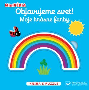 Levně Objavujeme svet! Moje krásne farby