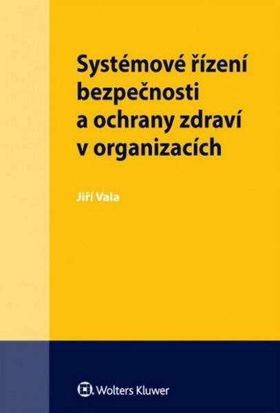 Systémové řízení bezpečnosti a ochrany zdraví v organizacích - 978-80-7552-109-5