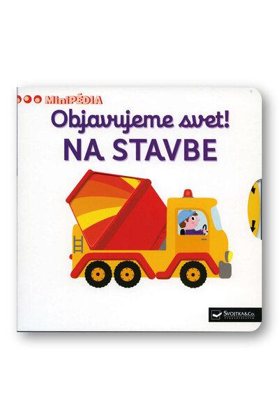 Levně Objavujeme svet! Na stavbe