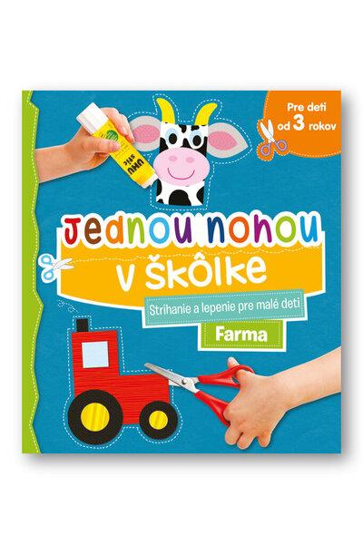 Levně Jednou nohou v škôlke Farma