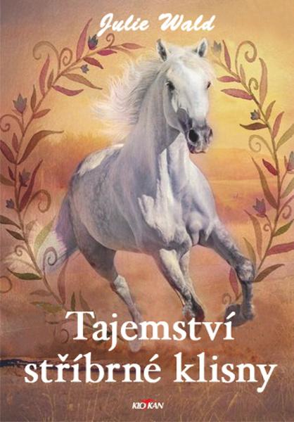 Levně Tajemství stříbrné klisny