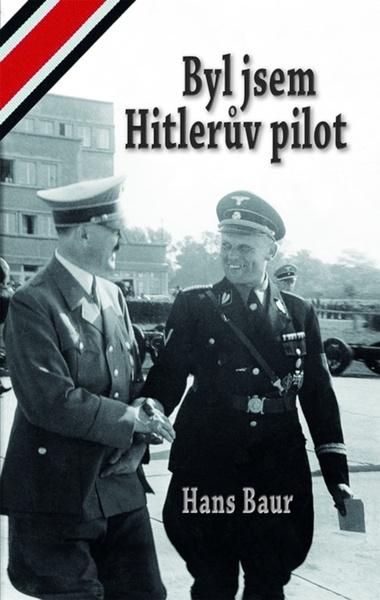 Levně Byl jsem Hitlerův pilot