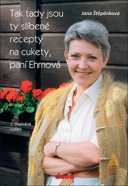 Levně Tak tady jsou ty slíbené recepty na cukety, paní Ehmová