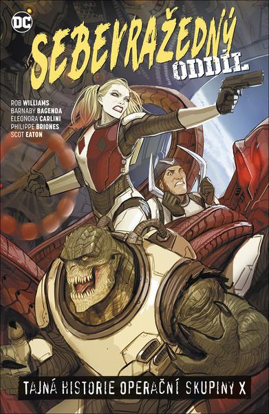 Sebevražedný oddíl 6: Tajná historie operační skupiny X - Rob Williams - 978-80-7595-443-5